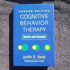 Cognitive Behavior Therapy, Second Edition: Basics and Beyond Judith S. Beck